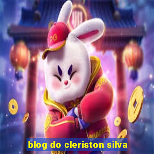 blog do cleriston silva